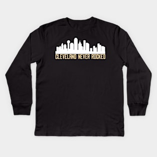 Cleveland Never Rocked Gift Kids Long Sleeve T-Shirt